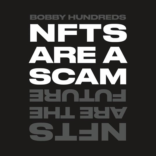 NFTs Are a Scam / NFTs Are the Future