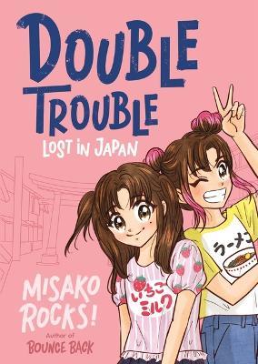 Bounce Back 4: Double Trouble: Lost in Japan: A Kid-Friendly Manga Adventure - Misako Rocks! - cover