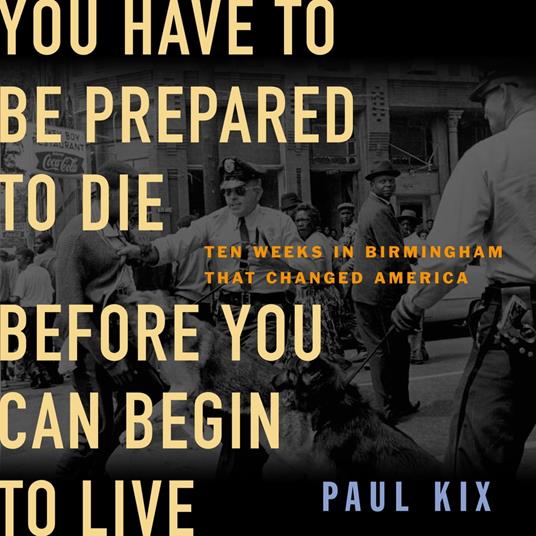 You Have to Be Prepared to Die Before You Can Begin to Live