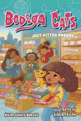 Bodega Cats: Just Kitten Around - Hilda Eunice Burgos - cover