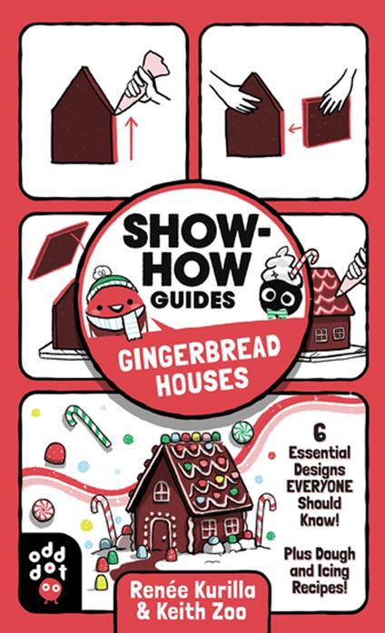 Show-How Guides: Gingerbread Houses - Renée Kurilla,Keith Zoo - ebook