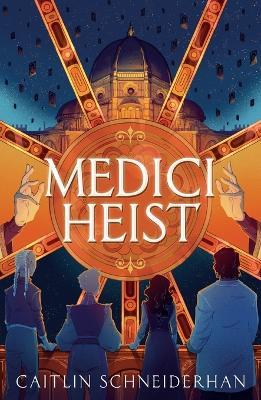 Medici Heist - Caitlin Schneiderhan - cover
