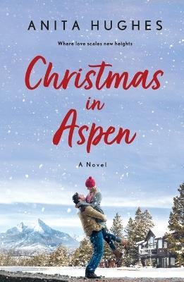 Christmas in Aspen - Anita Hughes - cover