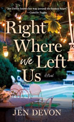 Right Where We Left Us: A Novel - Jen Devon - cover