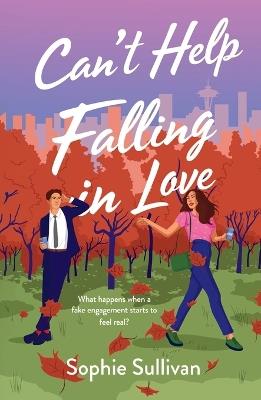 Can't Help Falling in Love: A Novel - Sophie Sullivan - cover