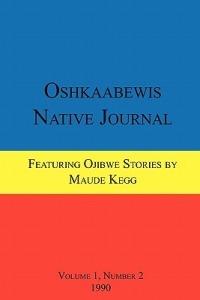 Oshkaabewis Native Journal (Vol. 1, No. 2) - Anton Treuer,John Nichols,Maude Kegg - cover
