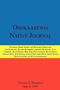 Oshkaabewis Native Journal (Vol. 4, No. 1) - Anton Treuer,John Nichols,Dennis Jones - cover