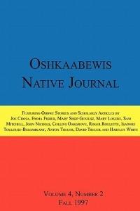 Oshkaabewis Native Journal (Vol. 4, No. 2) - Anton Treuer,John Nichols,Collins Oakgrove - cover
