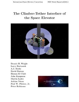The Climber-Tether Interface of the Space Elevator - Dennis Wright,Larry Bartoszek,A J Burke - cover