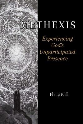 Methexis: Experiencing God's Unanticipated Presence - Philip Krill - cover