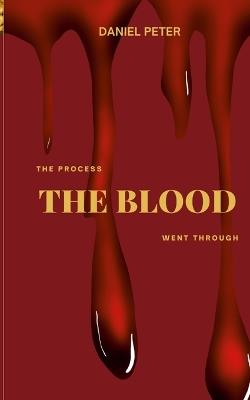 The Process the Blood Went Through - Daniel Peter - cover