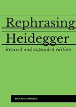 Rephrasing Heidegger: A Companion to Heidegger's Being and Time