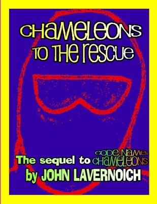 Chameleons to the Rescue - John Lavernoich - cover