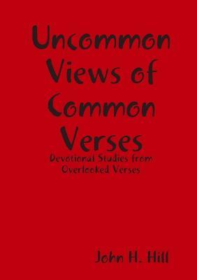 Uncommon Views of Common Verses - John Hill - cover