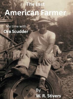 The Last American Farmer - William Stivers - cover