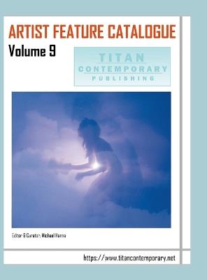 Artist Feature Catalogue: Volume 9 (International Edition): published by Titan Contemporary - Michael Hanna - cover