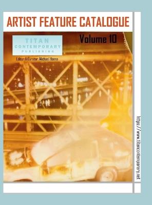 Artist Feature Catalogue: Volume 10 (International Edition): published by Titan Contemporary - Michael Hanna - cover