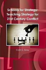 Schools for Strategy: Teaching Strategy for 21st Century Conflict