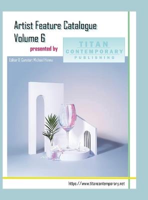 Artist Feature Catalogue: Volume 6 (International Edition): published by Titan Contemporary - Michael Hanna - cover