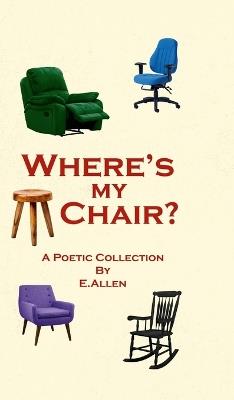 Where's My Chair - E Allen - cover