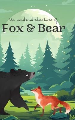 The Woodland Adventures of Fox & Bear - Christy Jones - cover