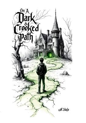 A Dark and Crooked Path - Axel Vale - cover