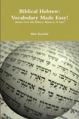 Biblical Hebrew: Vocabulary Made Easy! - Blair Kasfeldt - cover