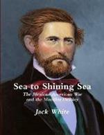 Sea to Shining Sea: the Mexican American War and the Manifest Destiny