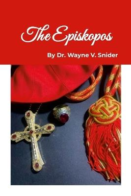 The Episkopos: The ἐπίσκοπος - Wayne Snider - cover