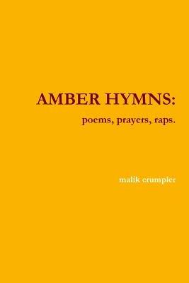Amber Hymns - malik crumpler - cover