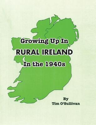 Growing Up in Rural Ireland in the 1940s - Tim O'Sullivan - cover