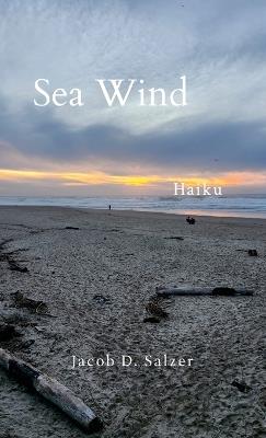 Sea Wind: Haiku - Jacob Salzer - cover