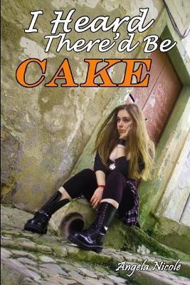 I Heard There'd Be Cake - Angela Nicole - cover