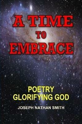 A Time To Embrace - Joseph Nathan Smith - cover