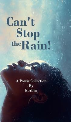 Can't Stop the Rain! - E Allen - cover