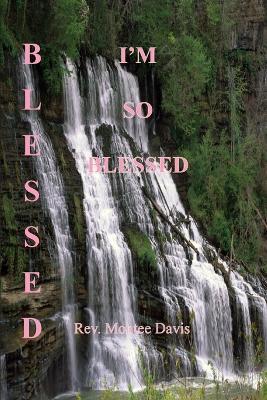 Blessed, I'm So Blessed - Montee Davis - cover