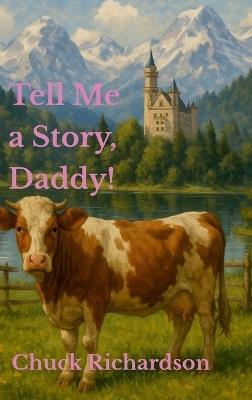 Tell Me a Story, Daddy! - Chuck Richardson - cover