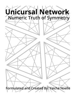 Unicursal Network: Numeric Truth of Symmetry - Yaicha Noelle - cover
