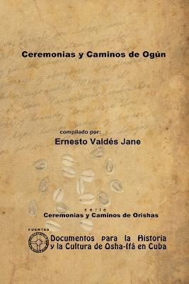 Ceremonias Y Caminos De Ogun - Ernesto Valdes Jane - cover