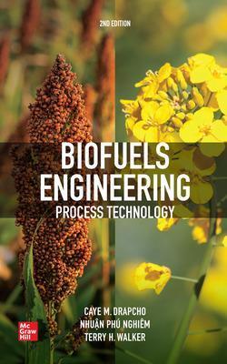 Biofuels Engineering Process Technology, Second Edition - Caye Drapcho,Nghiem Phu Nhuan,Terry Walker - cover