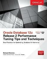Oracle Database 12c Release 2 Performance Tuning Tips & Techniques - Richard Niemiec - cover