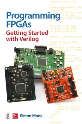 Programming FPGAs: Getting Started with Verilog - Simon Monk - cover