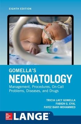 Gomella's Neonatology, Eighth Edition - Tricia Gomella,Fabien Eyal,Fayez Bany-Mohammed - cover