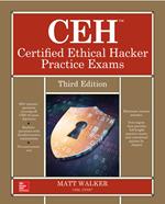 CEH Certified Ethical Hacker Practice Exams, Third Edition