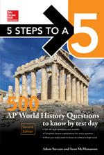 5 Steps to a 5: 500 AP World History Questions to Know by Test Day, Second Edition