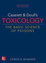 Casarett & Doull's Toxicology: The Basic Science of Poisons