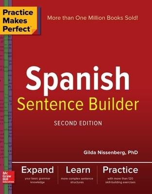 Practice Makes Perfect Spanish Sentence Builder, Second Edition - Gilda Nissenberg - cover