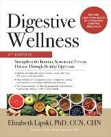 Digestive Wellness: Strengthen the Immune System and Prevent Disease Through Healthy Digestion, Fifth Edition - Elizabeth Lipski - cover
