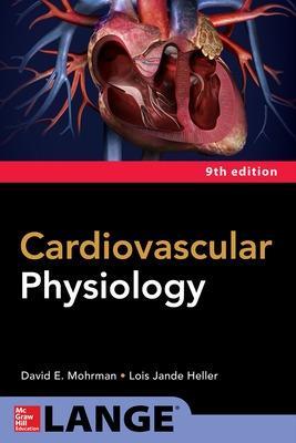 Cardiovascular Physiology, Ninth Edition - David Mohrman,Lois Heller - cover
