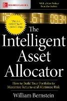 The Intelligent Asset Allocator: How to Build Your Portfolio to Maximize Returns and Minimize Risk - William Bernstein - cover